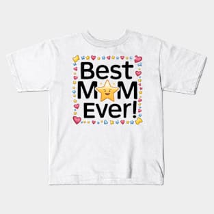 Best Mom Ever Kids T-Shirt